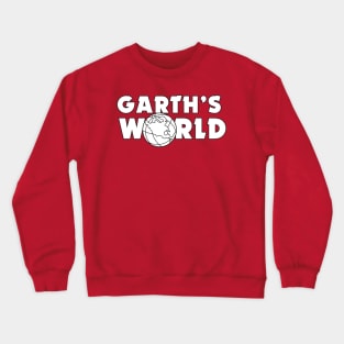 Garth's World Crewneck Sweatshirt